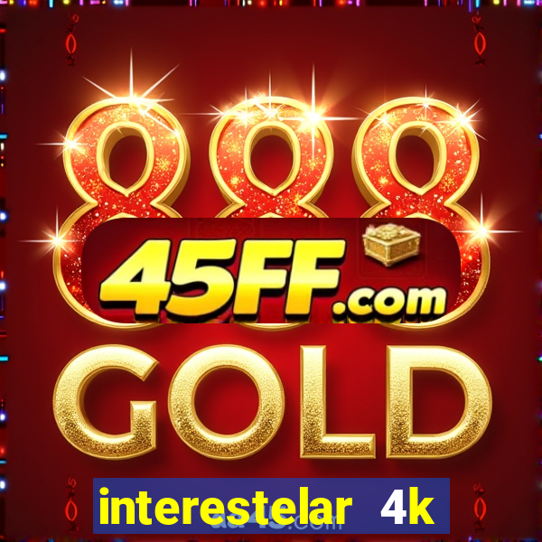 interestelar 4k dublado torrent